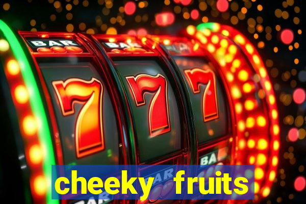 cheeky fruits deluxe slot online