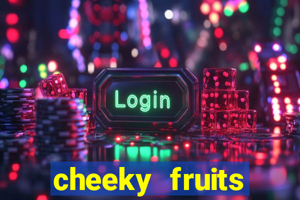 cheeky fruits deluxe slot online