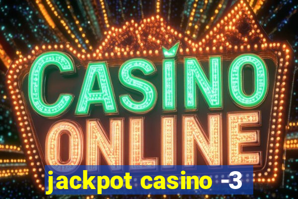 jackpot casino -3