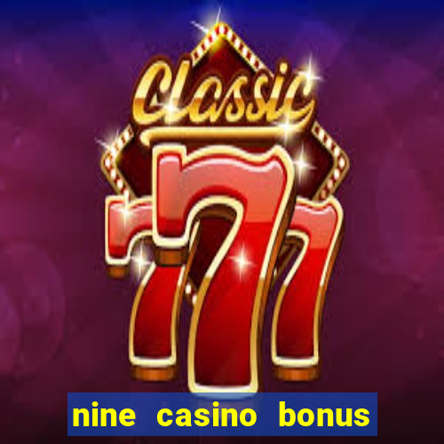 nine casino bonus code 2024