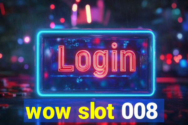 wow slot 008