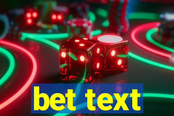 bet text