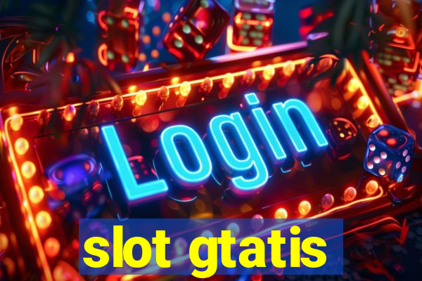 slot gtatis