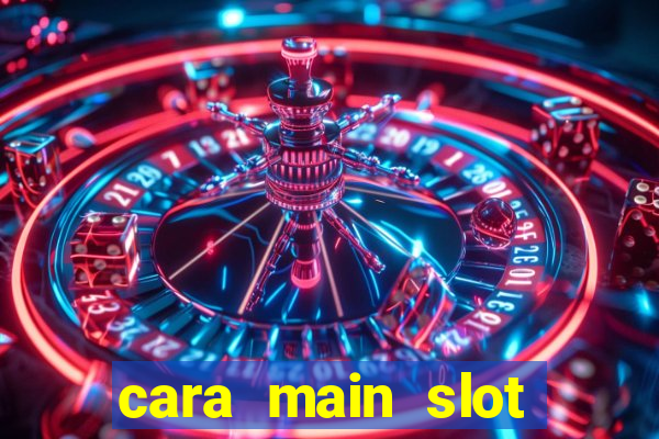 cara main slot untuk pemula