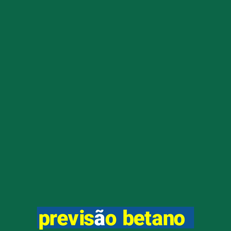 previsão betano