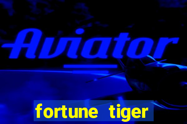 fortune tiger esportes da sorte