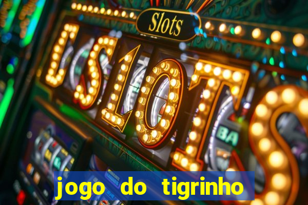 jogo do tigrinho que horas paga