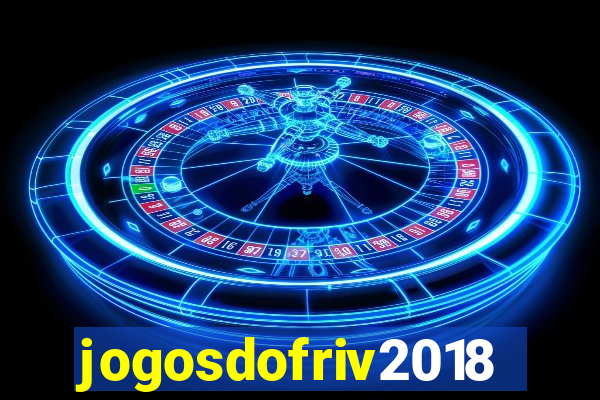 jogosdofriv2018