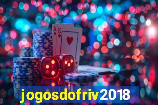 jogosdofriv2018