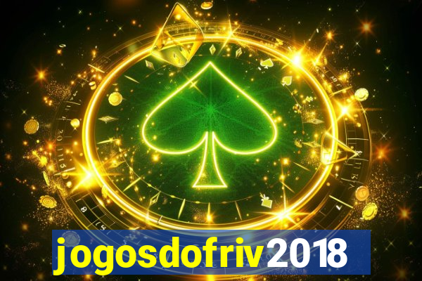 jogosdofriv2018