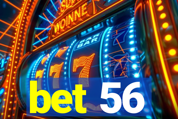 bet 56