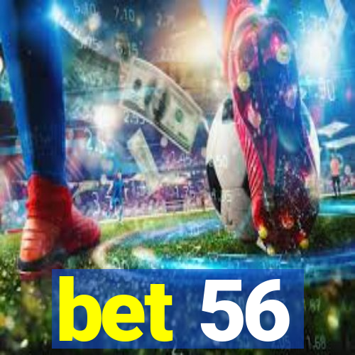 bet 56