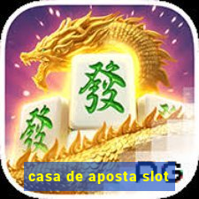 casa de aposta slot