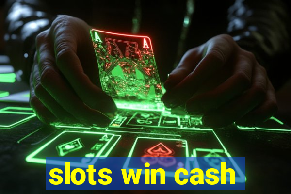 slots win cash