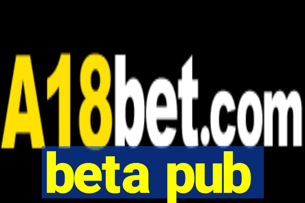 beta pub