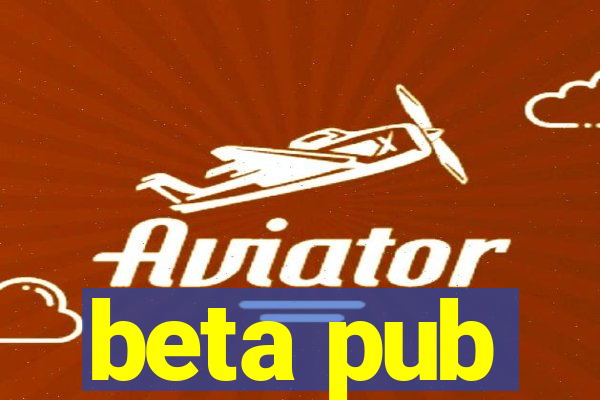 beta pub