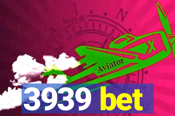 3939 bet