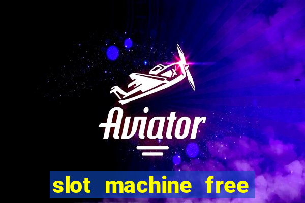 slot machine free slots & casino