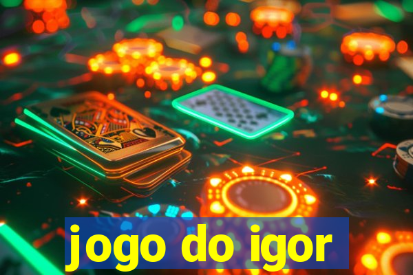 jogo do igor