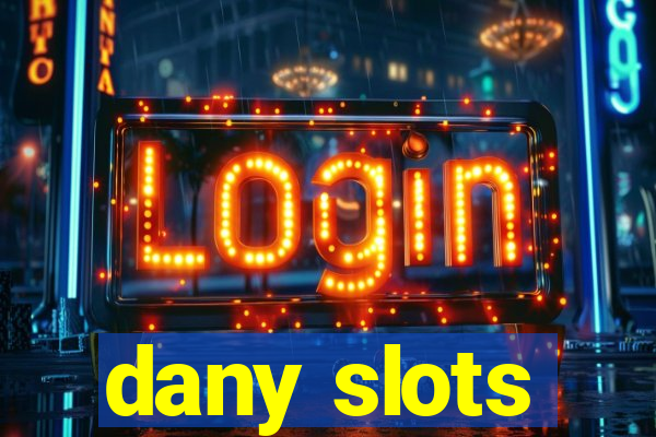 dany slots