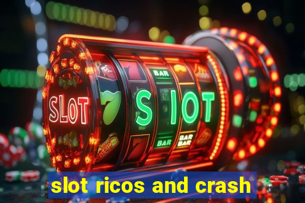 slot ricos and crash