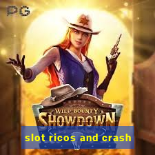 slot ricos and crash