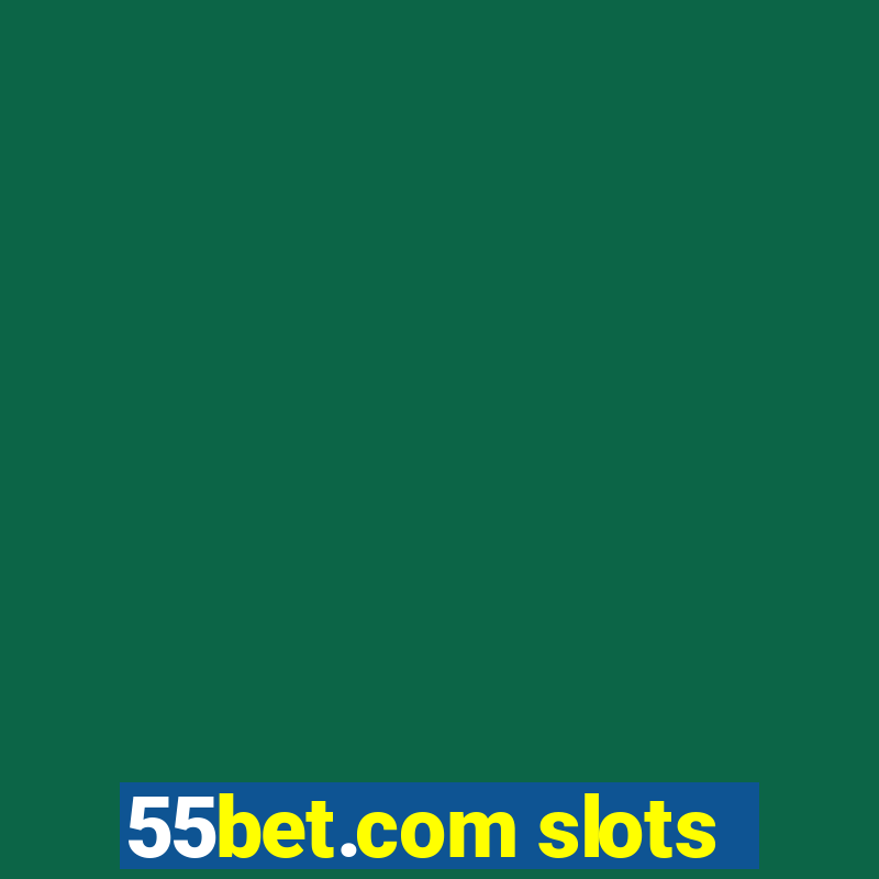 55bet.com slots