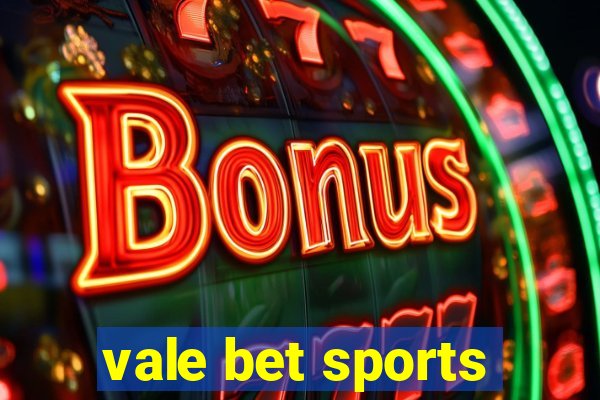 vale bet sports