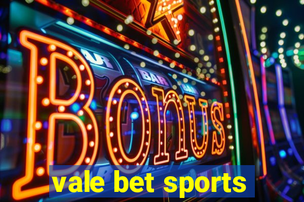 vale bet sports