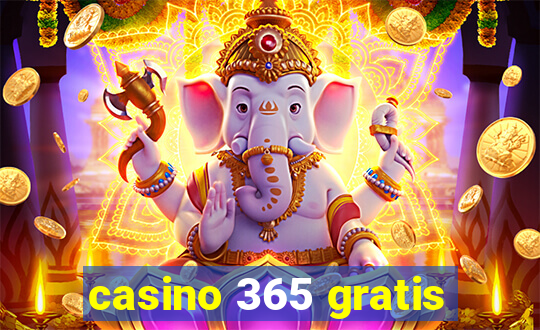 casino 365 gratis