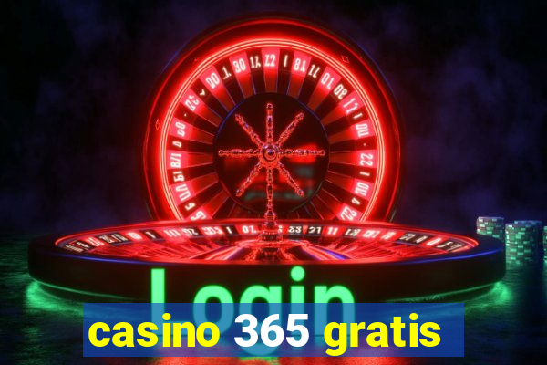 casino 365 gratis