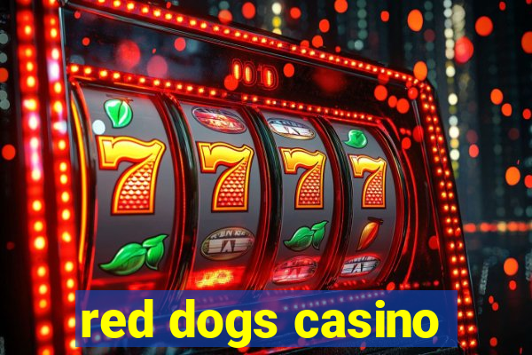 red dogs casino