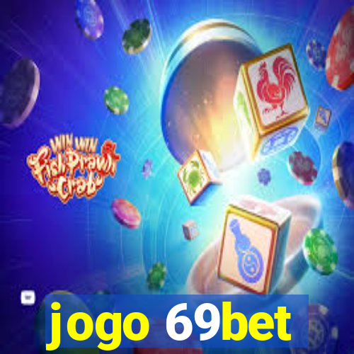 jogo 69bet