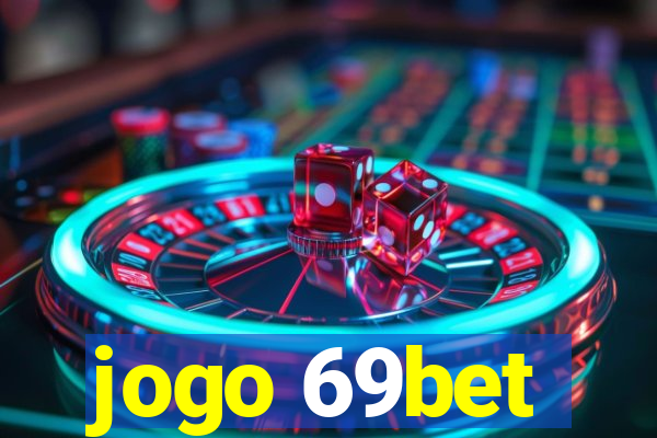 jogo 69bet