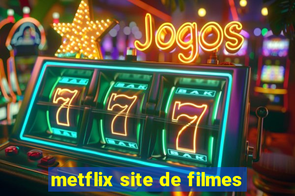 metflix site de filmes