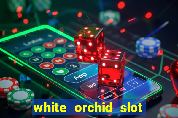 white orchid slot machine free