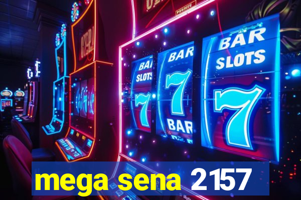 mega sena 2157