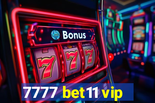 7777 bet11 vip