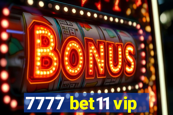 7777 bet11 vip