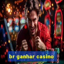 br ganhar casino