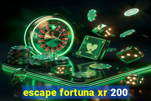 escape fortuna xr 200