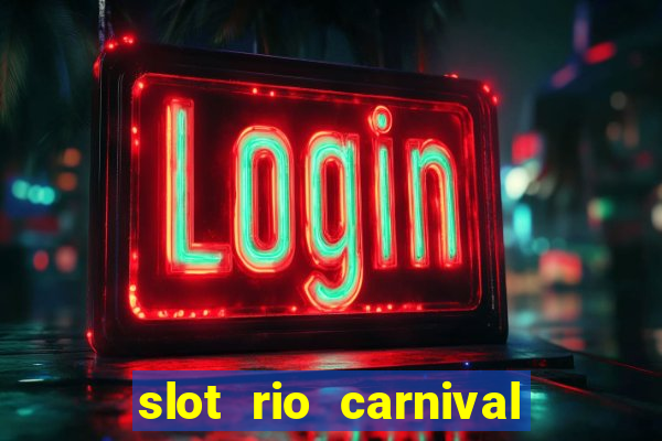 slot rio carnival paga mesmo