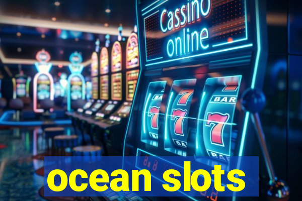 ocean slots