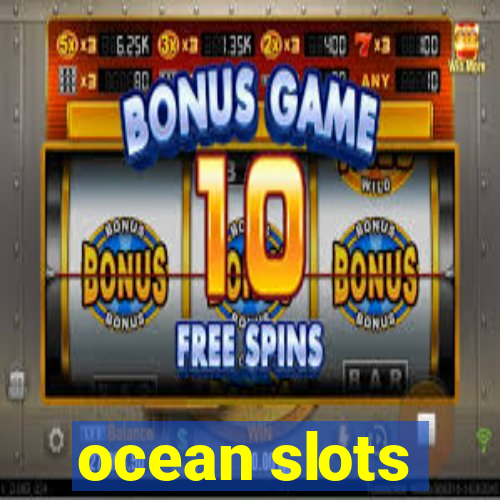 ocean slots