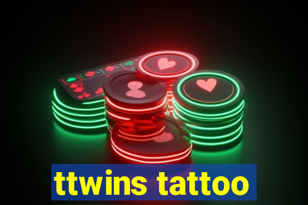 ttwins tattoo