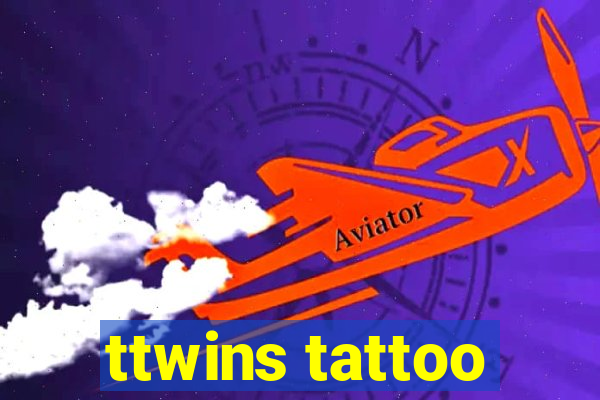 ttwins tattoo