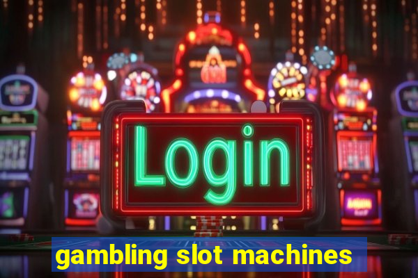 gambling slot machines