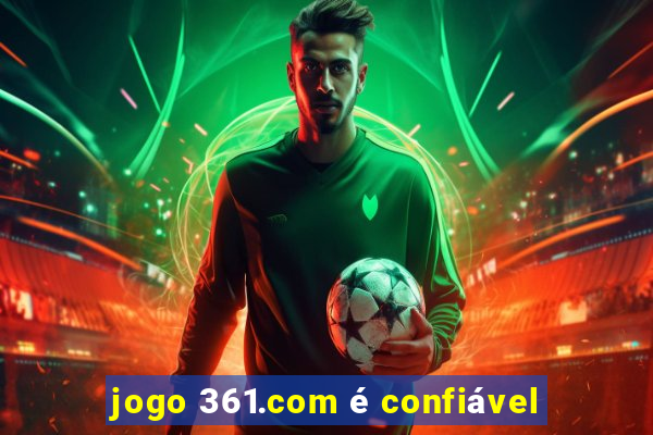 jogo 361.com é confiável