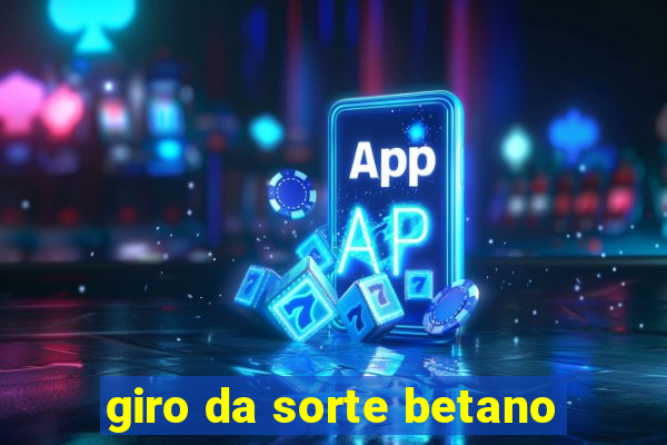 giro da sorte betano