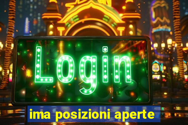 ima posizioni aperte